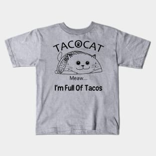 Cat Taco Tacocat Full Of Tacos Kids T-Shirt